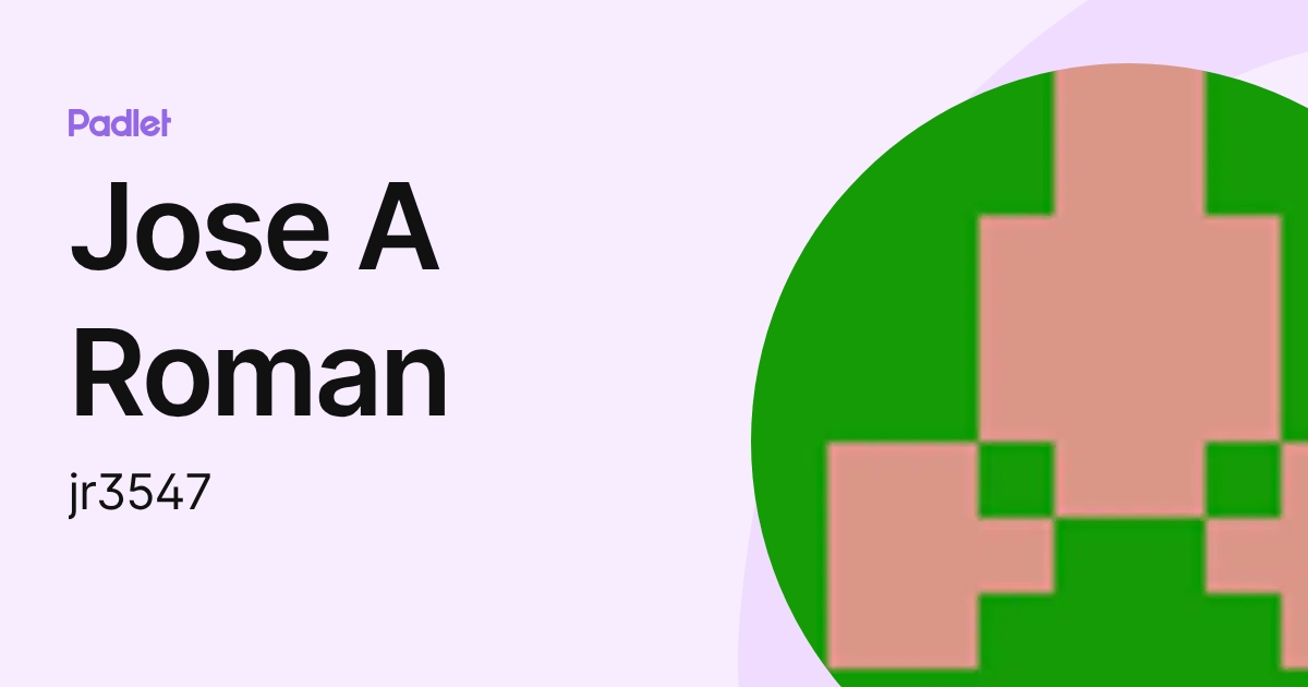 Jose A Roman (jr3547) profile | Padlet