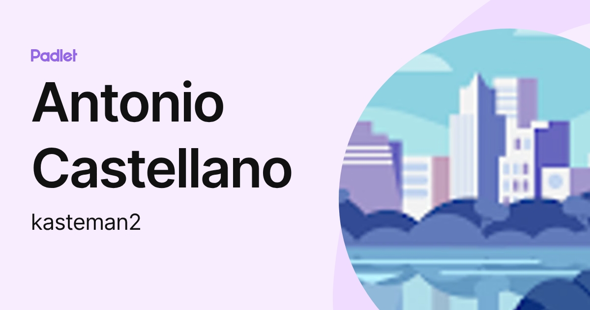 Antonio Castellano (kasteman2) profile | Padlet