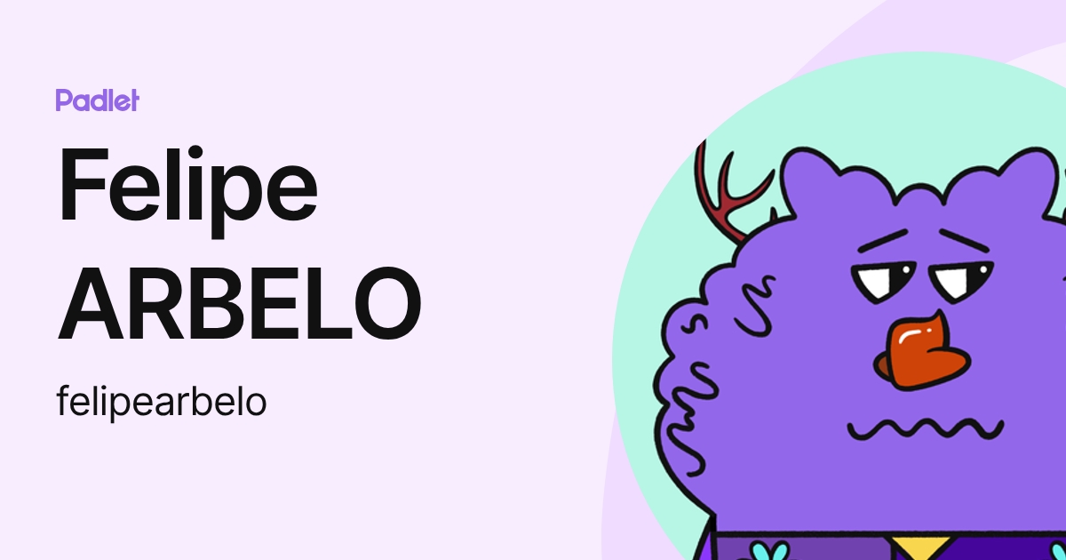 Felipe ARBELO (felipearbelo) profile | Padlet