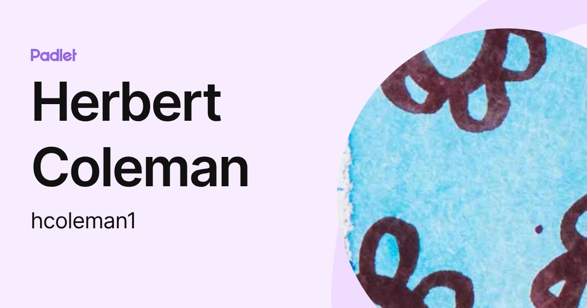 Herbert Coleman (hcoleman1) profile | Padlet