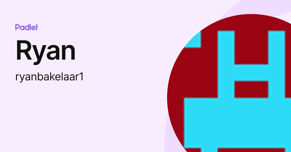 Ryan (ryanbakelaar1) profile | Padlet