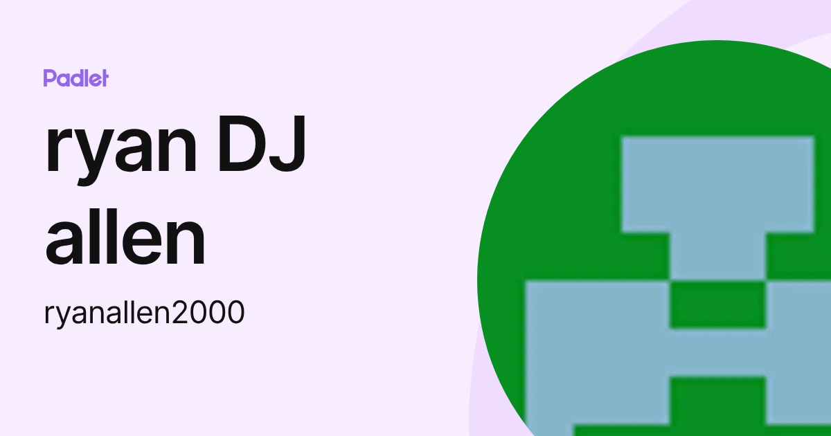ryan DJ allen (ryanallen2000) profile | Padlet