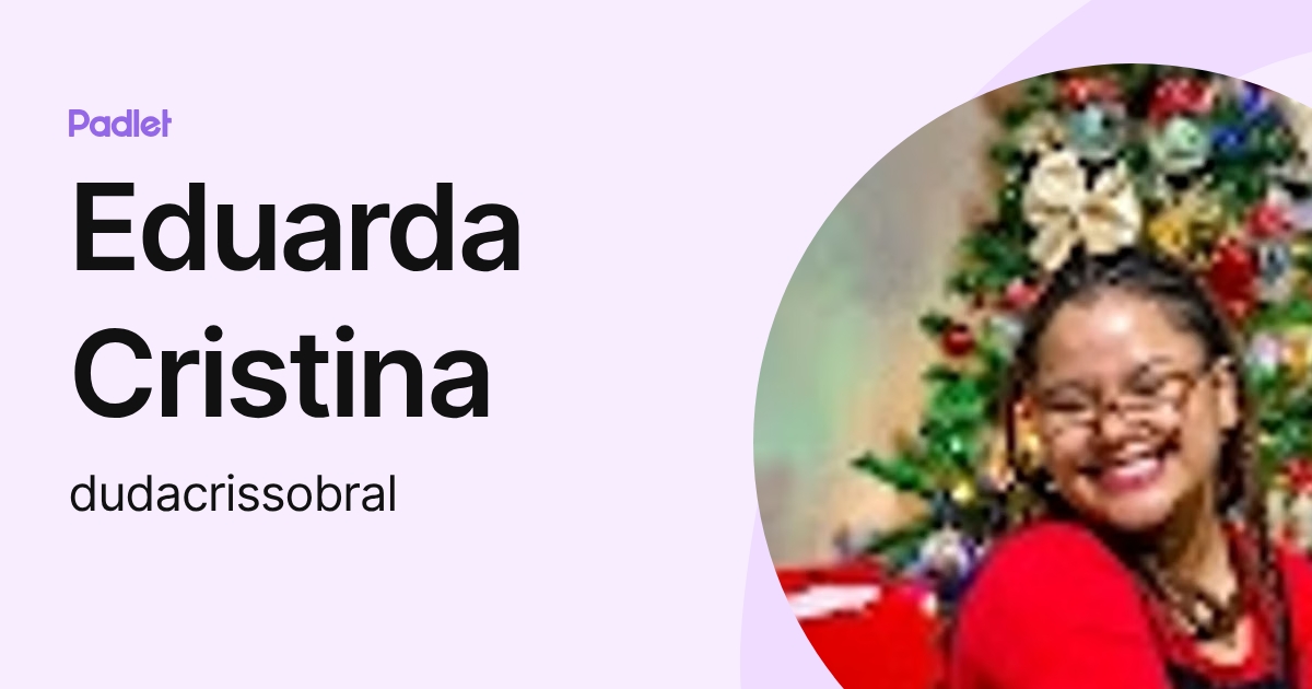 Eduarda Cristina (dudacrissobral) profile | Padlet