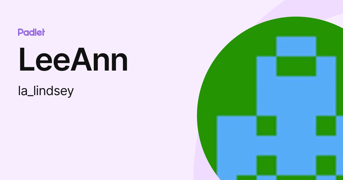 LeeAnn (la_lindsey) profile | Padlet