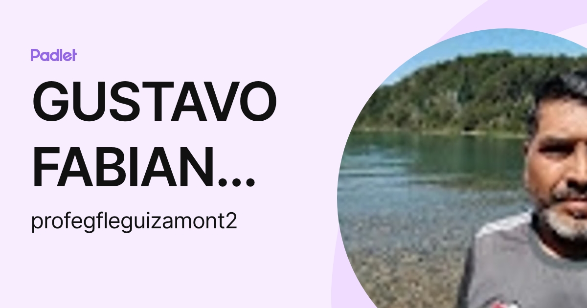 GUSTAVO FABIAN LEGUIZAMON (profegfleguizamont2) profile | Padlet