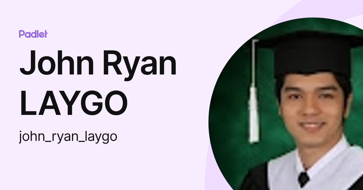John Ryan LAYGO (john_ryan_laygo) profile | Padlet