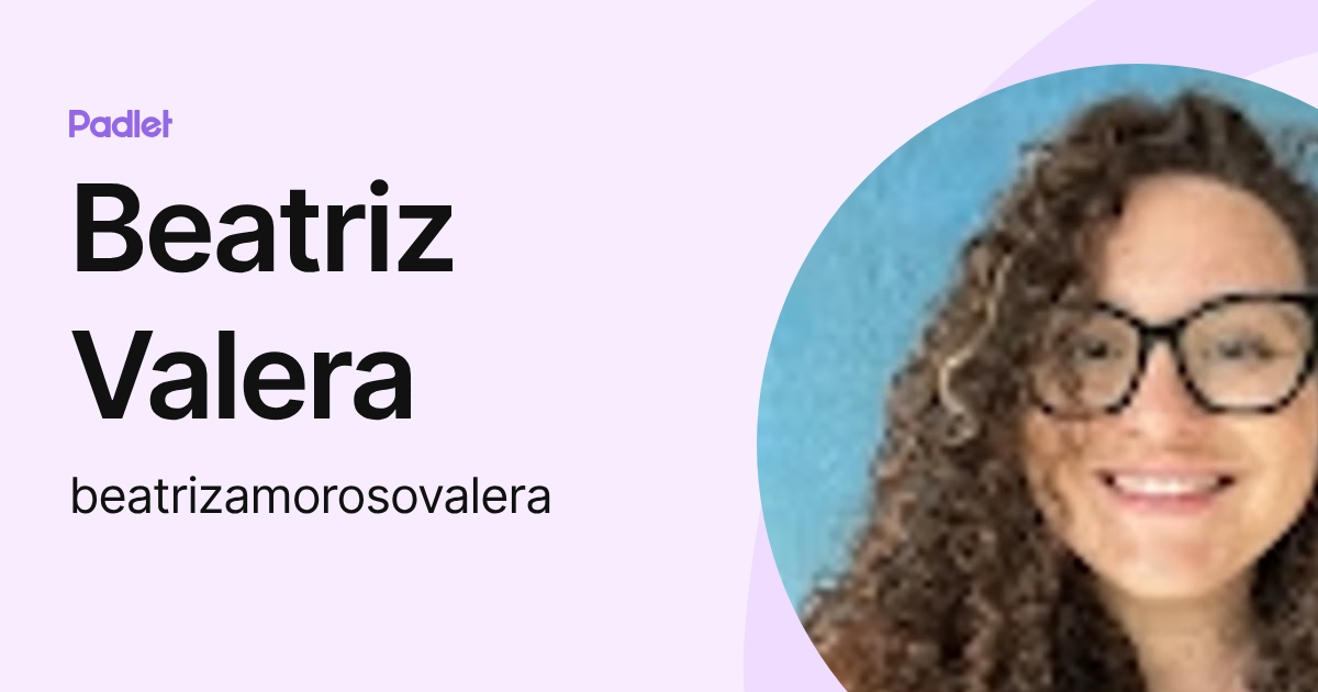 Beatriz Valera (beatrizamorosovalera) profile | Padlet