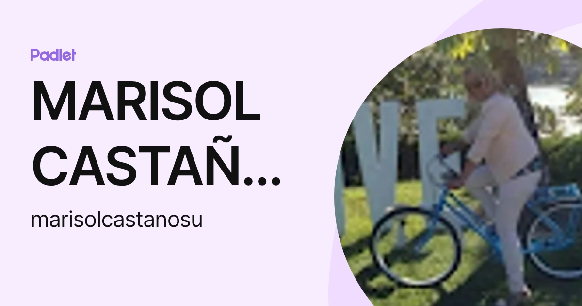 MARISOL CASTAÑO SUAREZ (marisolcastanosu) profile | Padlet