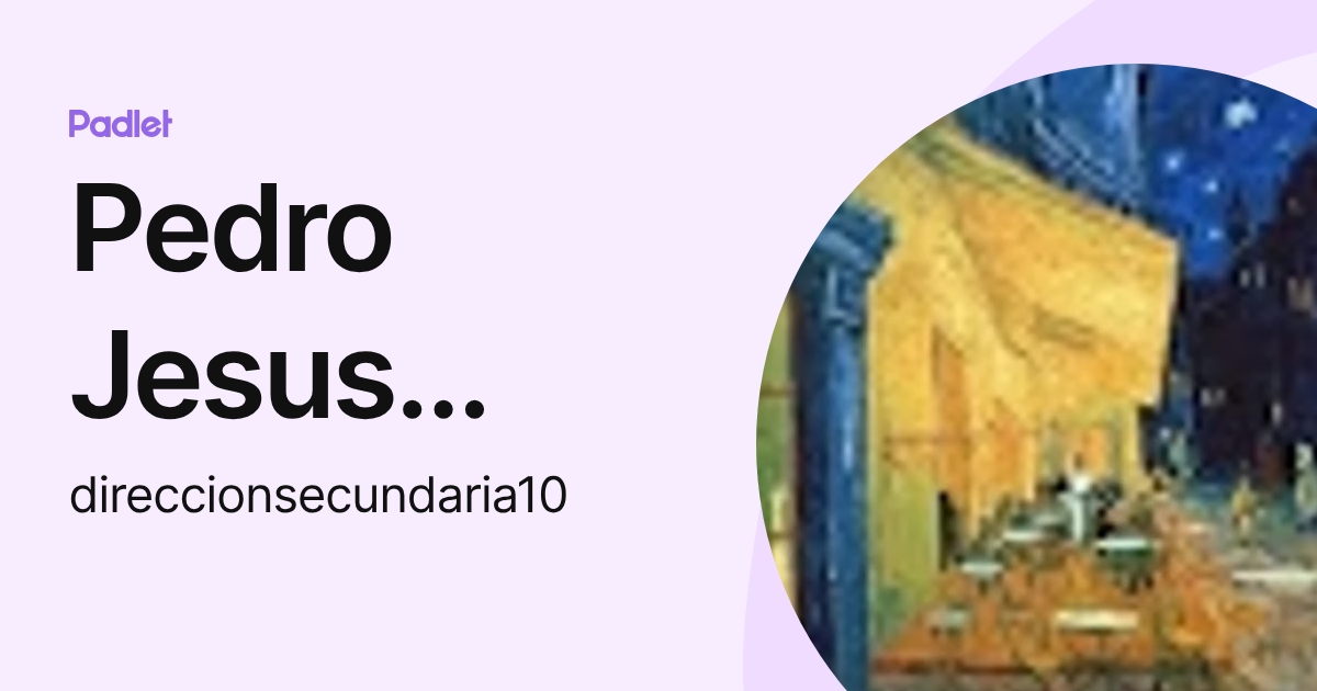 Pedro Jesus Lopez Ibarra (direccionsecundaria10) profile | Padlet