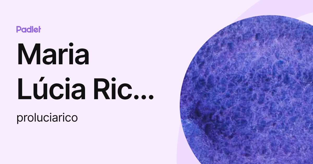 Maria Lúcia Rico de Sousa Panini (proluciarico) profile | Padlet