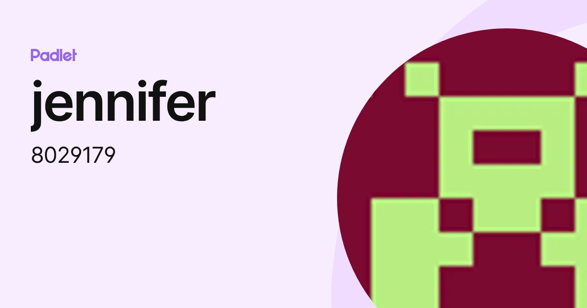 jennifer (8029179) profile | Padlet