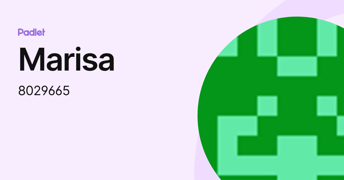 Marisa (8029665) profile | Padlet