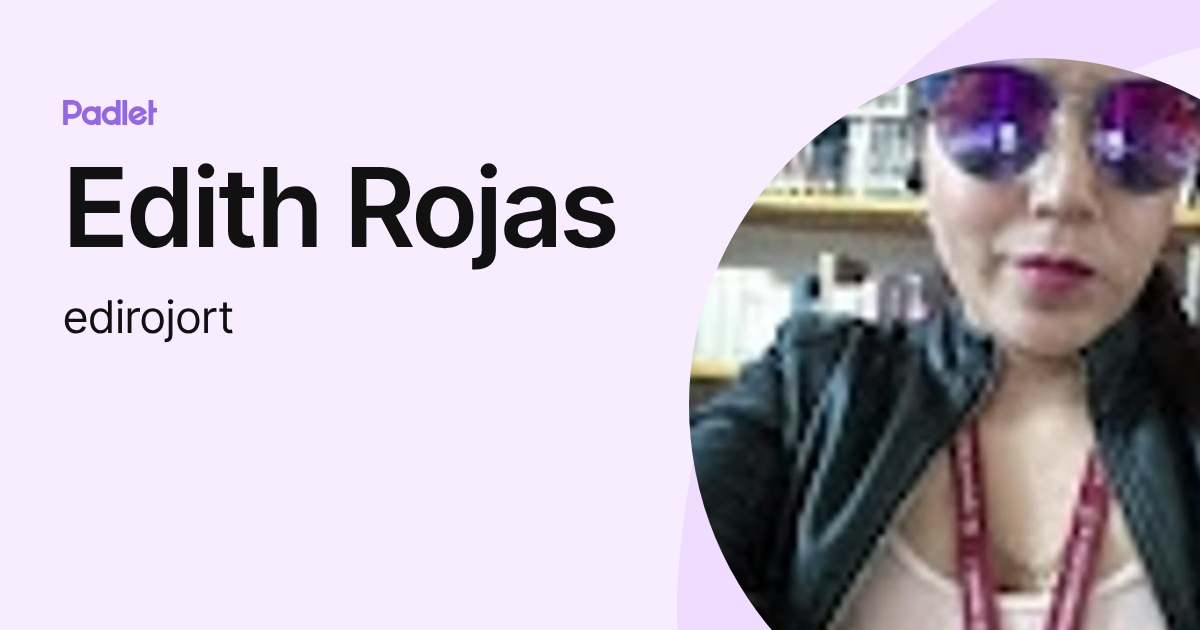Edith Rojas (edirojort) profile | Padlet