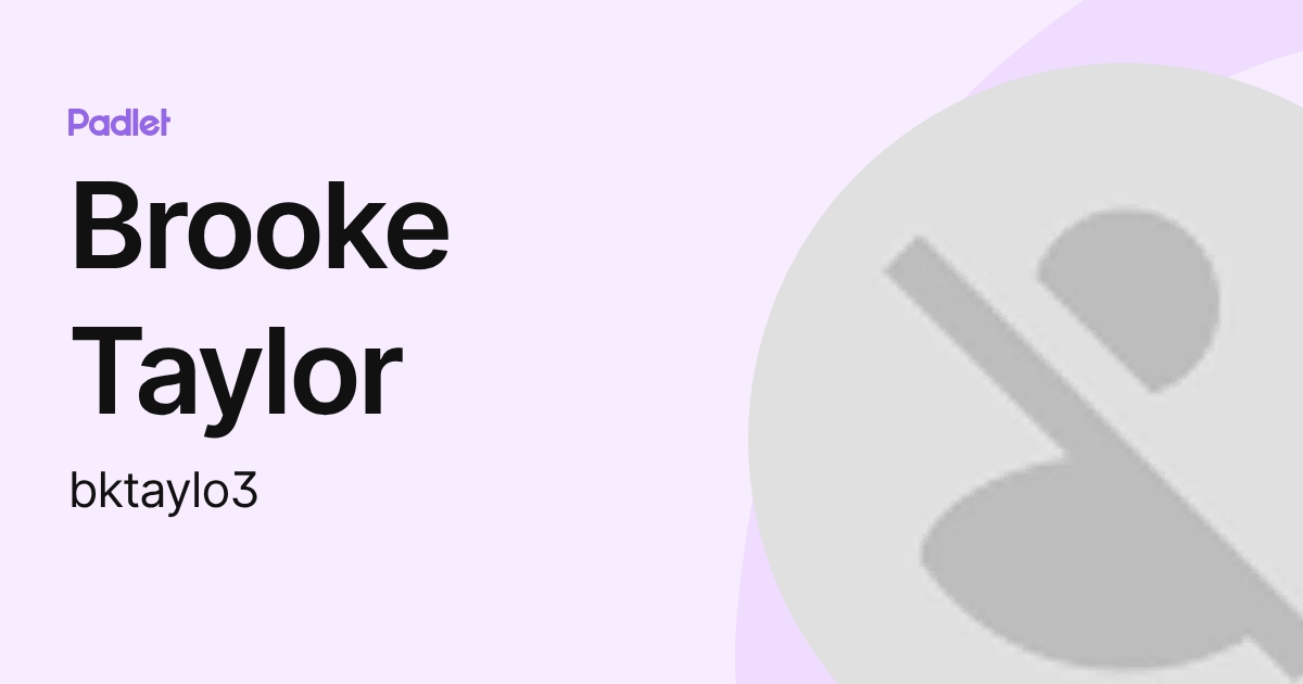 Brooke Taylor (bktaylo3) profile | Padlet