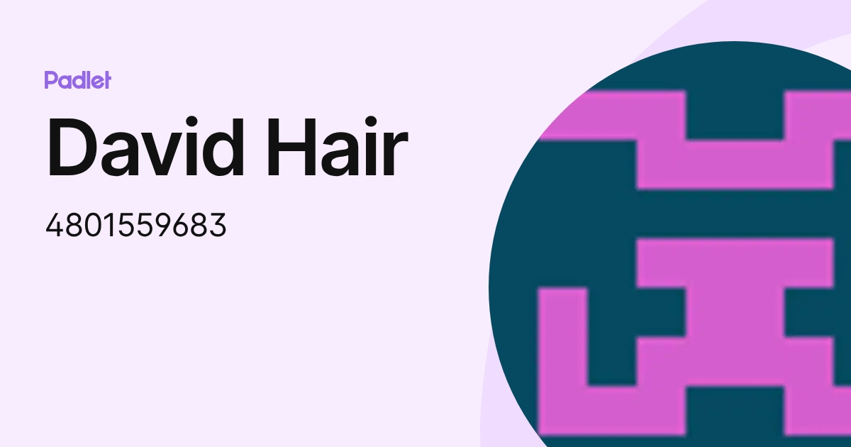 David Hair (4801559683) profile | Padlet