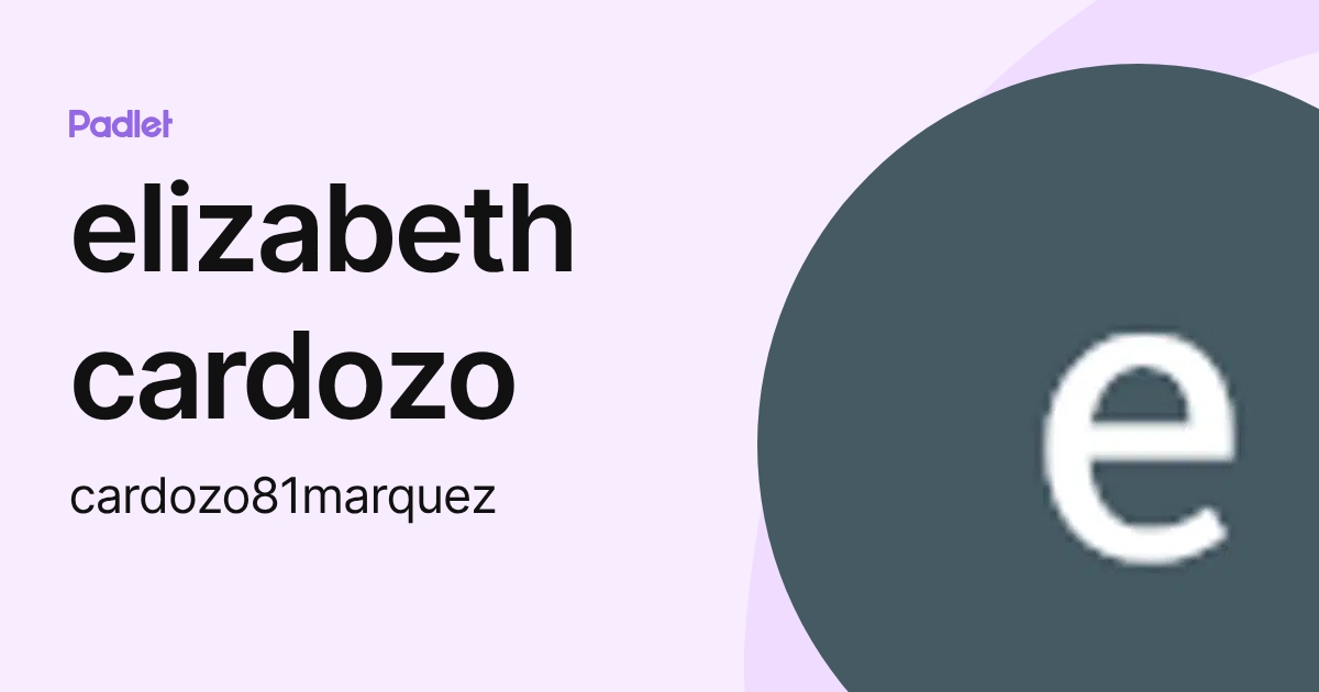 elizabeth cardozo (cardozo81marquez) profile | Padlet