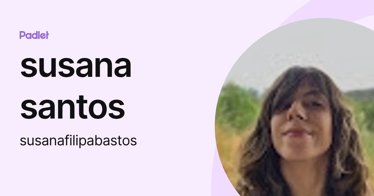 susana santos (susanafilipabastos) profile | Padlet