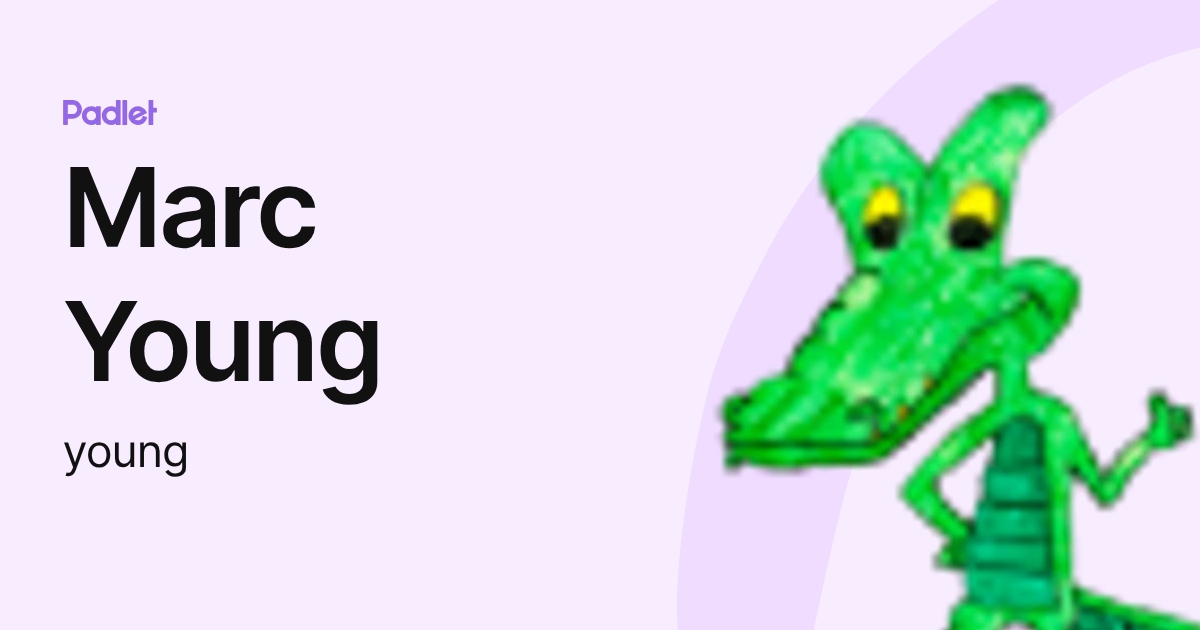 Marc Young (young) profile | Padlet