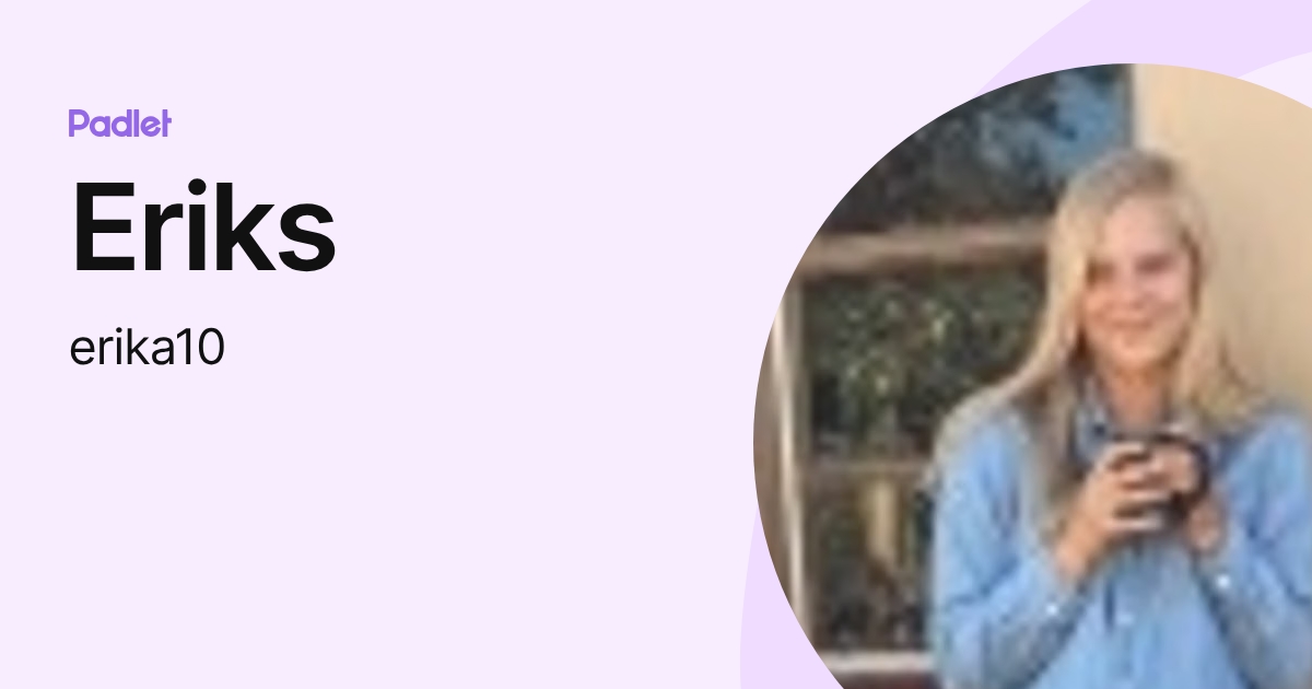 Eriks (erika10) profile | Padlet