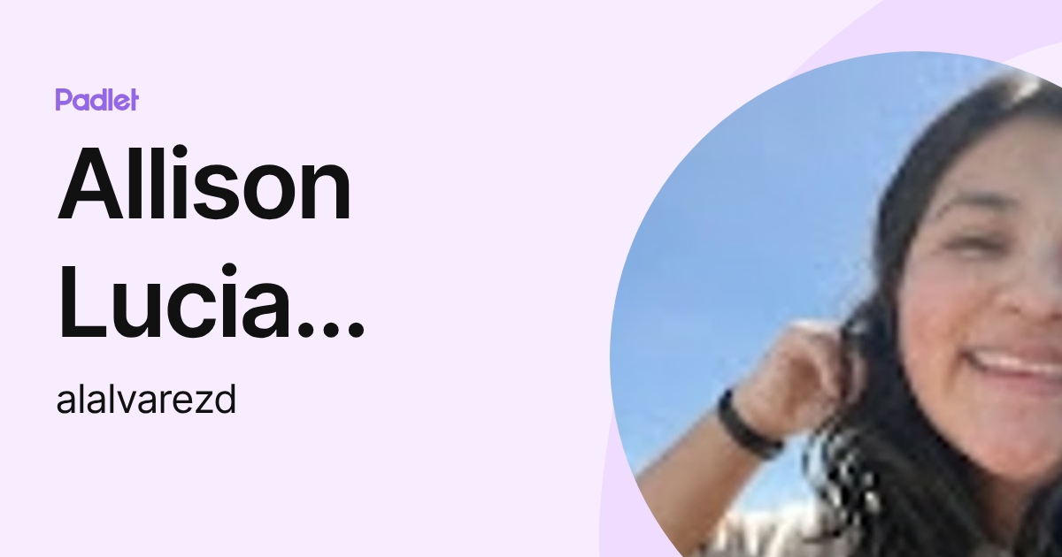 Allison Lucia Alvarez del Cid (alalvarezd) profile | Padlet