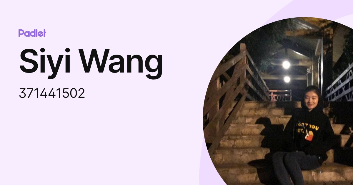 Siyi Wang (371441502) profile | Padlet