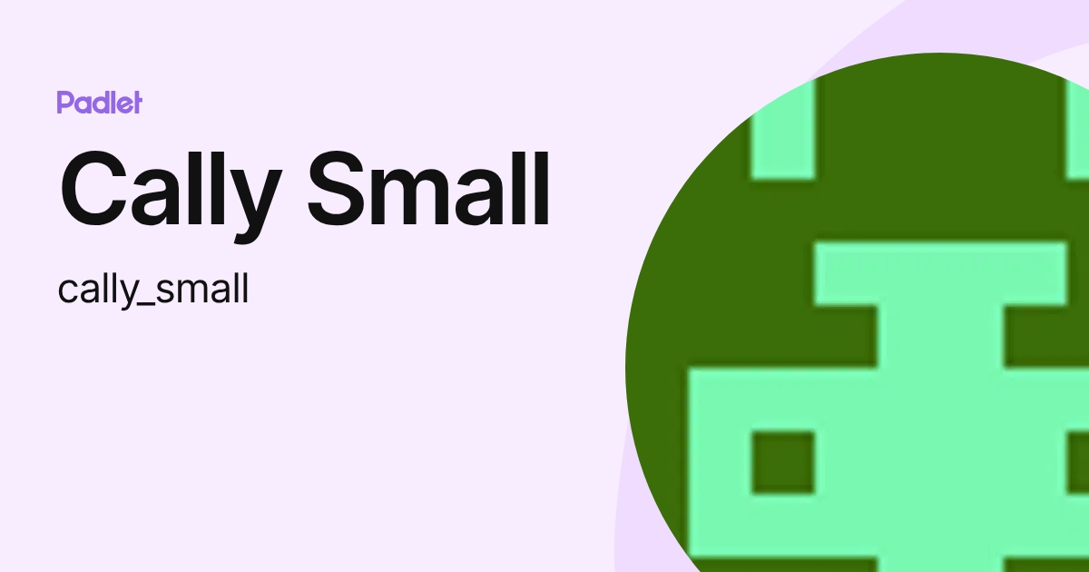 Cally Small (cally_small) profile | Padlet