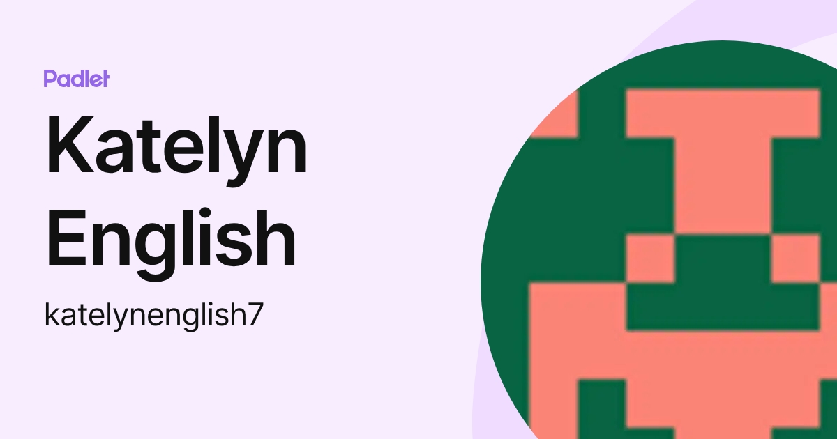 Katelyn English (katelynenglish7) profile | Padlet