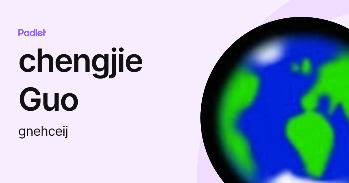 chengjie Guo (gnehceij) profile | Padlet