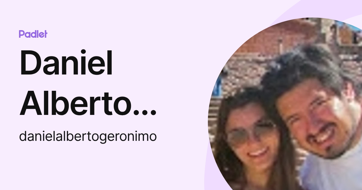 Daniel Alberto Gerónimo (danielalbertogeronimo) profile | Padlet
