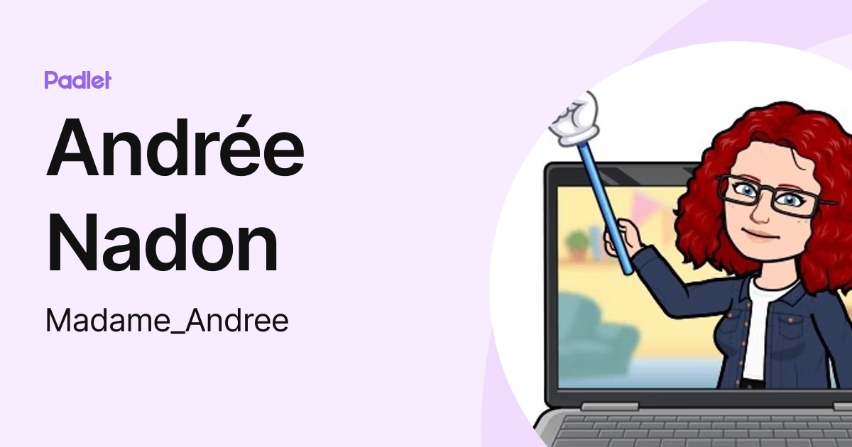 Andrée Nadon (Madame_Andree) profile | Padlet