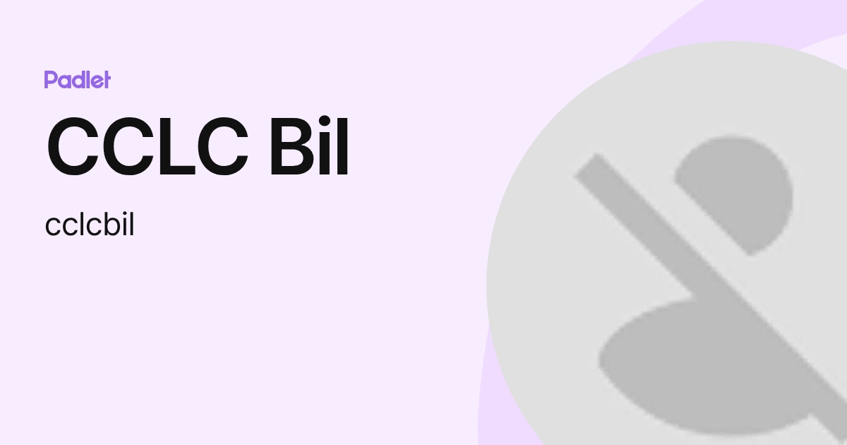 CCLC Bil (cclcbil) profile | Padlet