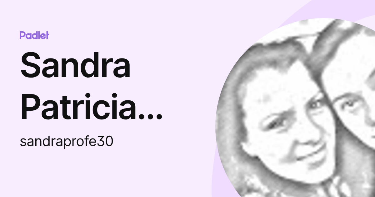 Sandra Patricia Palacios Martinez (sandraprofe30) profile | Padlet