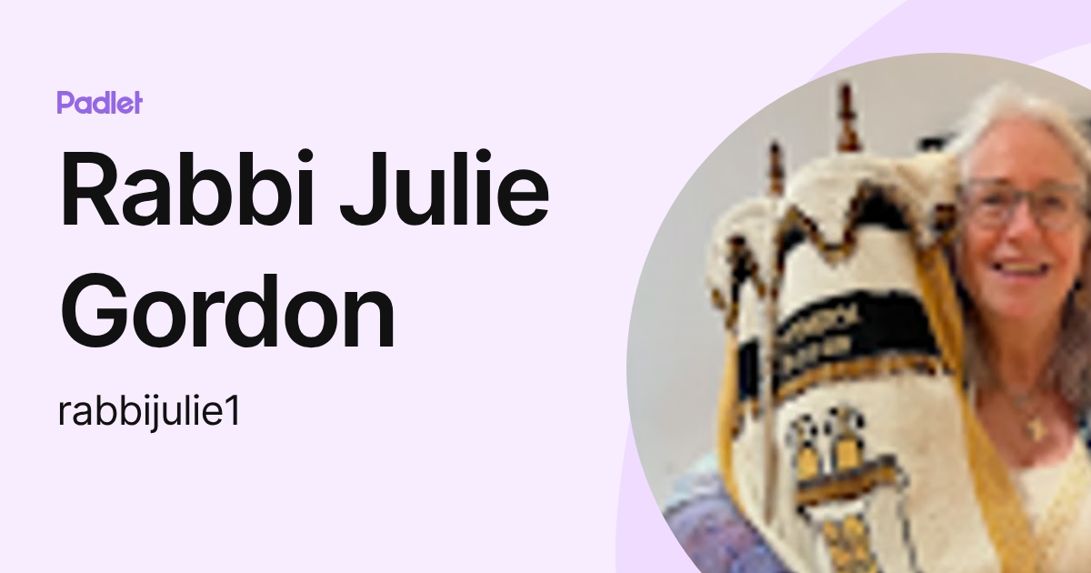 Rabbi Julie Gordon (rabbijulie1) profile | Padlet