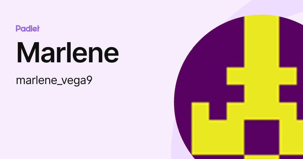 Marlene (marlene_vega9) profile | Padlet