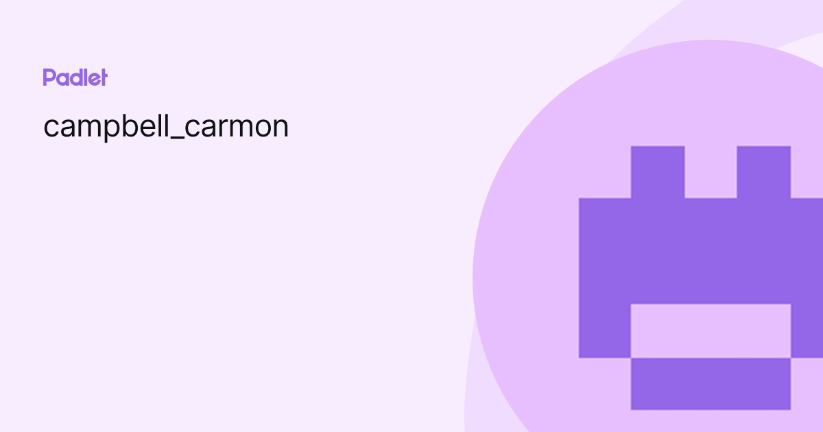 campbell_carmon profile | Padlet