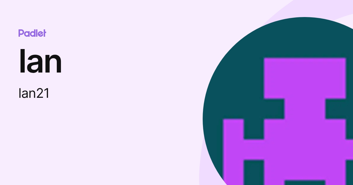 lan (lan21) profile | Padlet