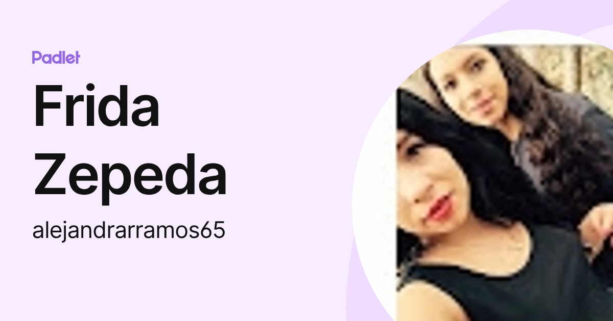 Frida Zepeda (alejandrarramos65) profile | Padlet