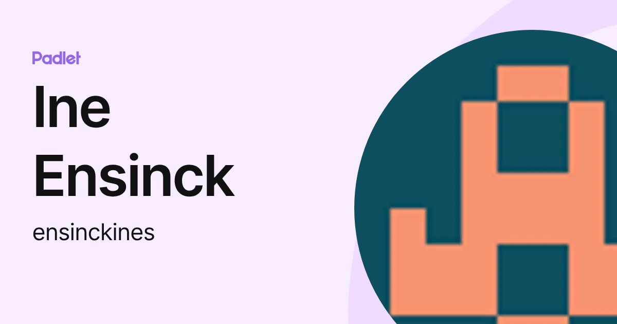 Ine Ensinck (ensinckines) profile | Padlet