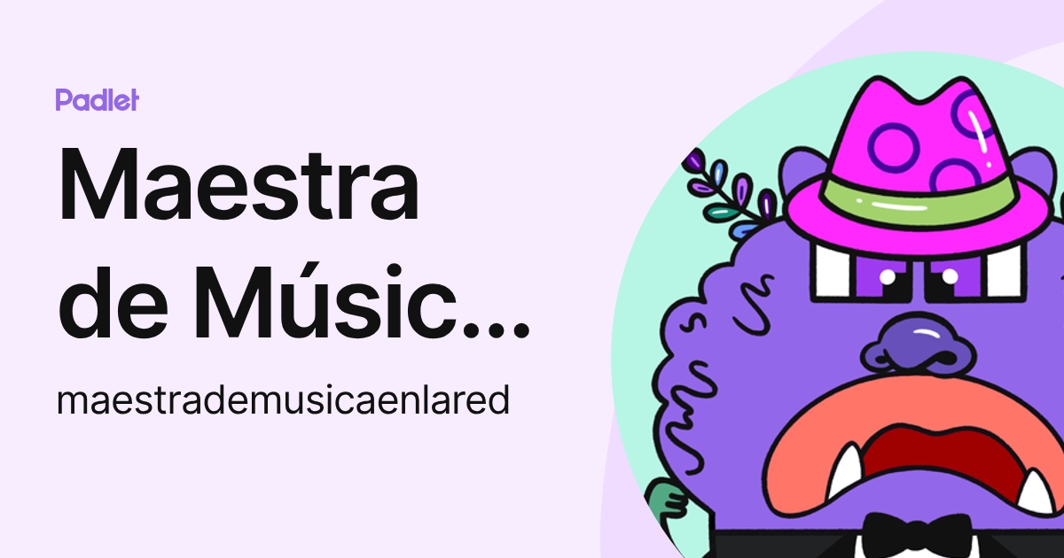 Maestra de Música en la red (maestrademusicaenlared) profile | Padlet