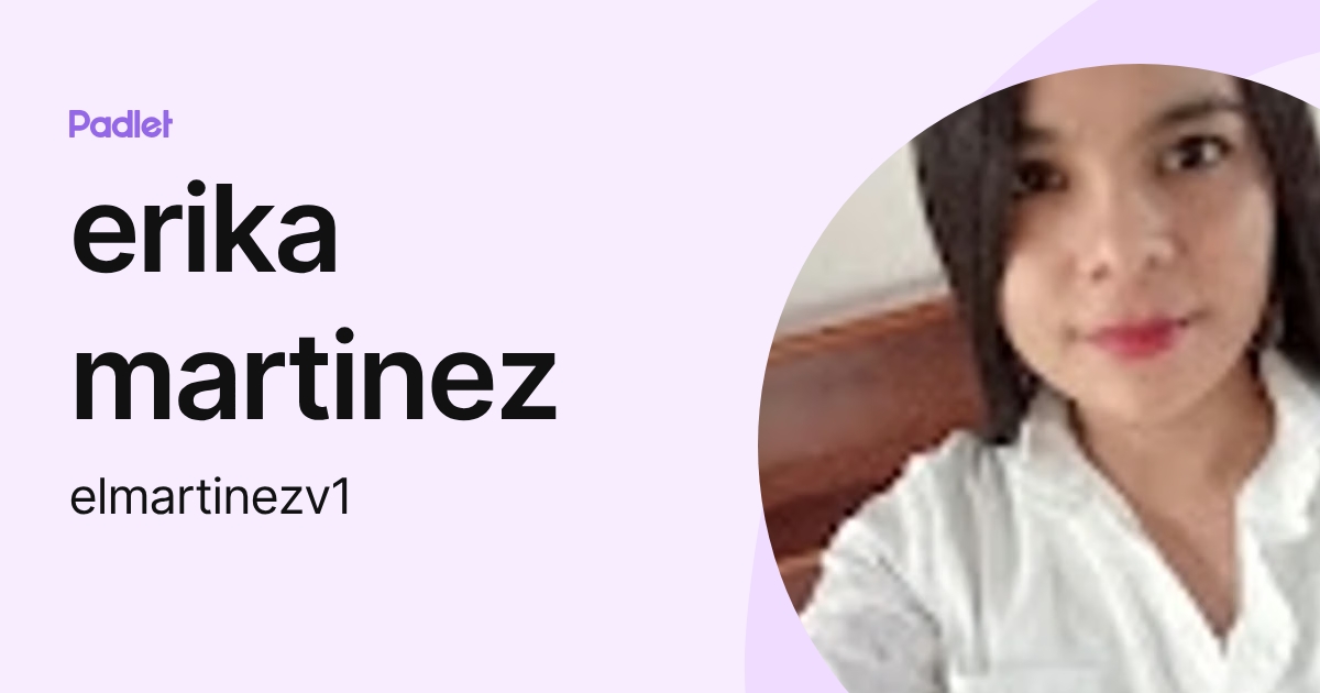 erika martinez (elmartinezv1) perfil | Padlet