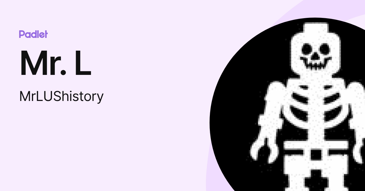 Mr. L (MrLUShistory) profile | Padlet