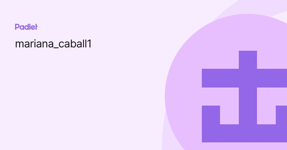 mariana_caball1 profile | Padlet