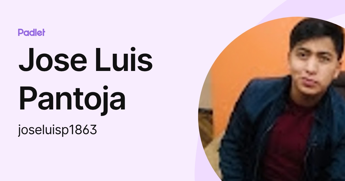 Jose Luis Pantoja (joseluisp1863) profile | Padlet