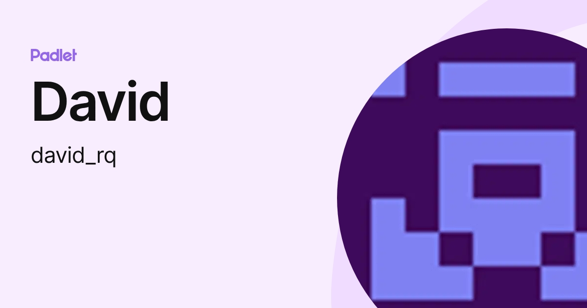 David (david_rq) profile | Padlet
