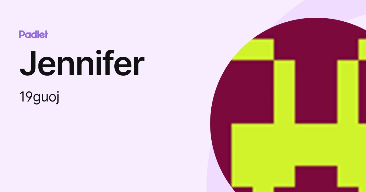 Jennifer (19guoj) profile | Padlet
