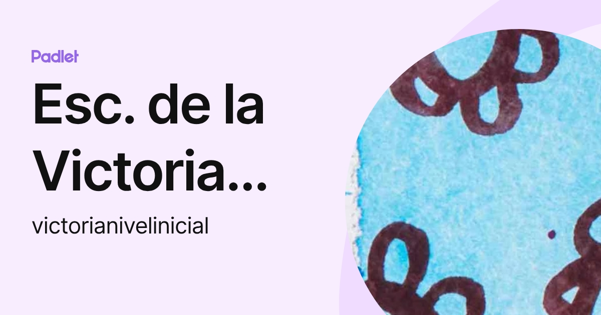 Esc. de la Victoria Nivel inicial (victorianivelinicial) profile | Padlet