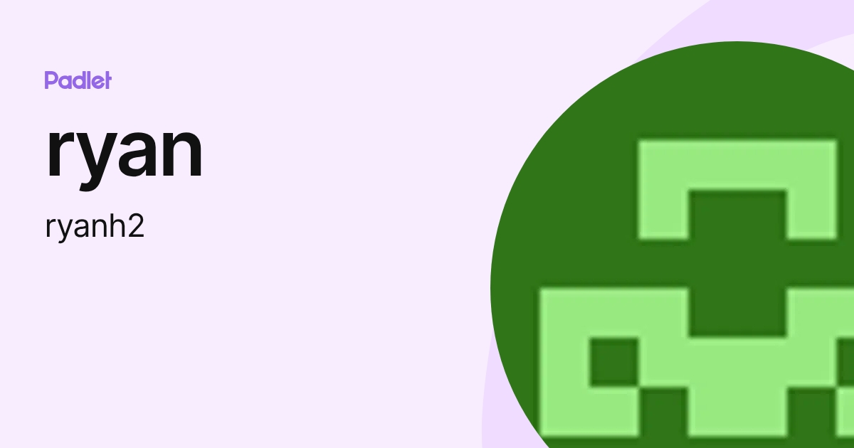 ryan (ryanh2) profile | Padlet