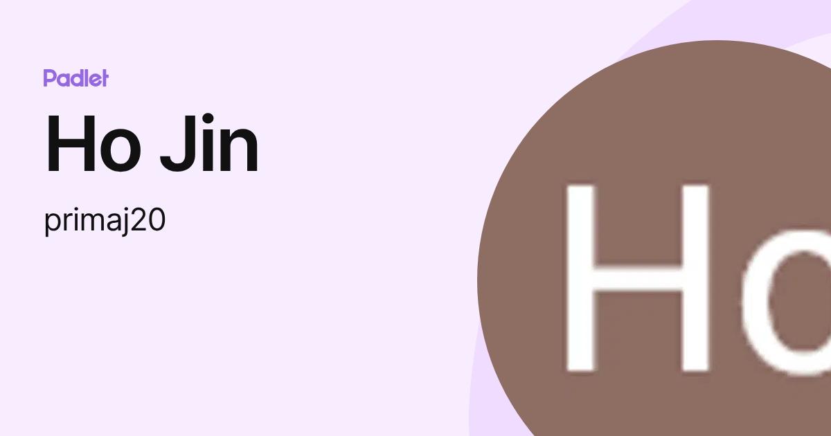 Ho Jin (primaj20) profile | Padlet