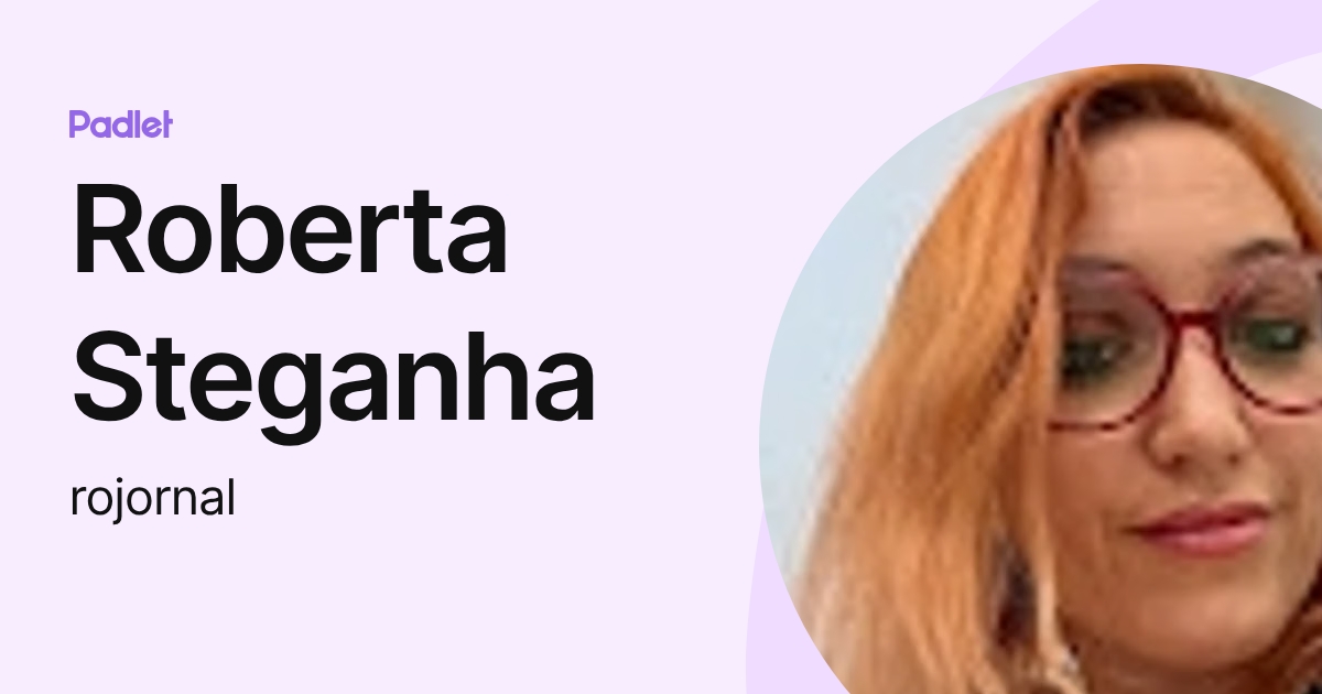 Roberta Steganha (rojornal) profile | Padlet