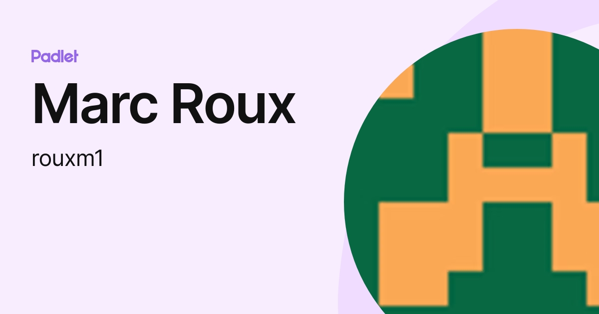 Marc Roux (rouxm1) profile | Padlet